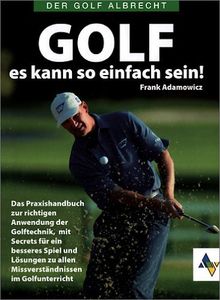 Golf - es kann so einfach sein!