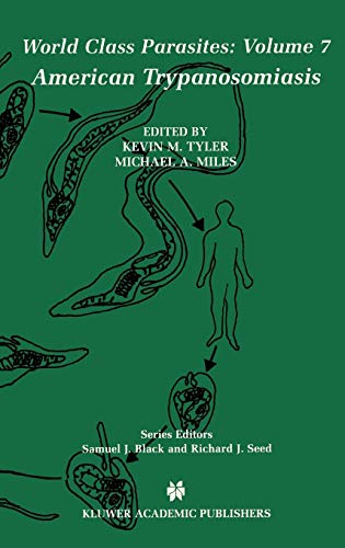 American Trypanosomiasis (World Class Parasites, 7, Band 7)