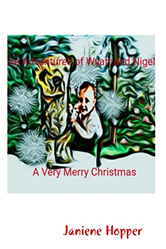 The Adventures of Wyatt and Nigel A Very Merry Christmas