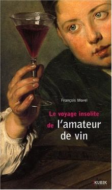 Le voyage insolite de l'amateur de vin