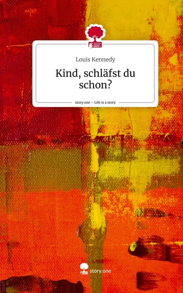 Kind, schläfst du schon?. Life is a Story - story.one: DE