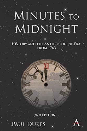 Minutes to Midnight, 2nd Edition: History and the Anthropocene Era from 1763