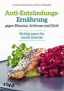 Anti-Entzündungs-Ernährung gegen Rheuma, Arthrose und Gicht: Richtig essen für starke Gelenke