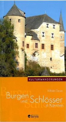 Burgen und Schlösser in Kärnten: Kulturwanderungen