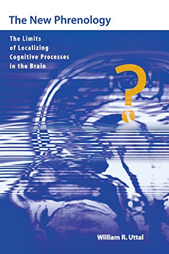 The New Phrenology: The Limits of Localizing Cognitive Processes in the Brain (Life and Mind: Philosophical Issues in Biology and Psychology)