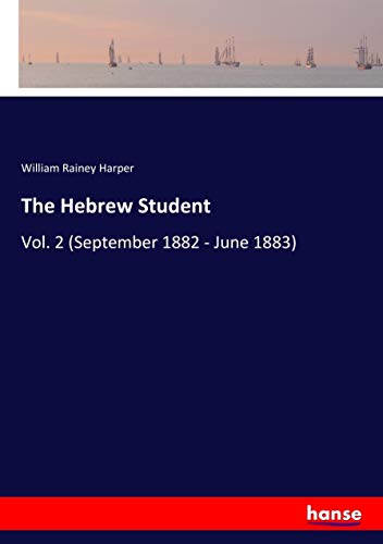 The Hebrew Student: Vol. 2 (September 1882 - June 1883)