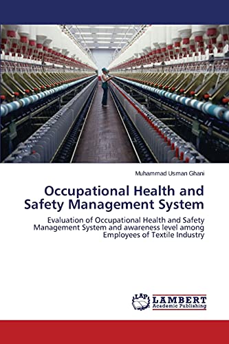 Occupational Health and Safety Management System: Evaluation of Occupational Health and Safety Management System and awareness level among Employees of Textile Industry