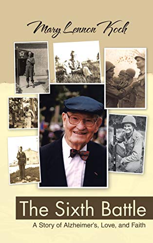 The Sixth Battle: A Story of Alzheimer's, Love, and Faith