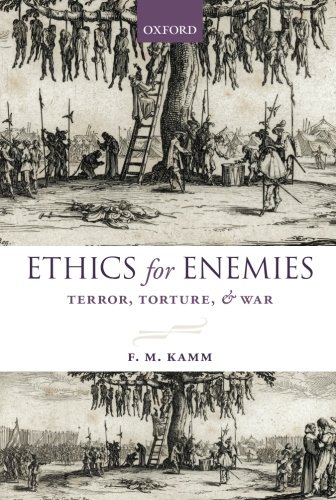 Ethics for Enemies: Terror, Torture, And War (Uehiro Series In Practical Ethics)