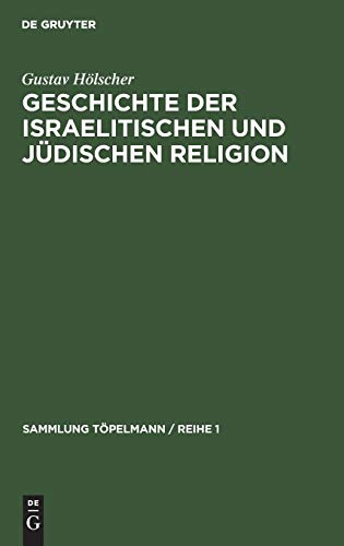 Geschichte der israelitischen und jüdischen Religion (Sammlung Töpelmann / Reihe 1, 7, Band 7)