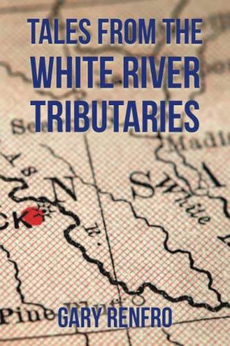 Tales from The White River Tributaries