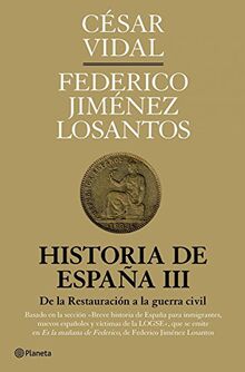 Historia de España III: De la Restauración a la guerra civil (Planeta)
