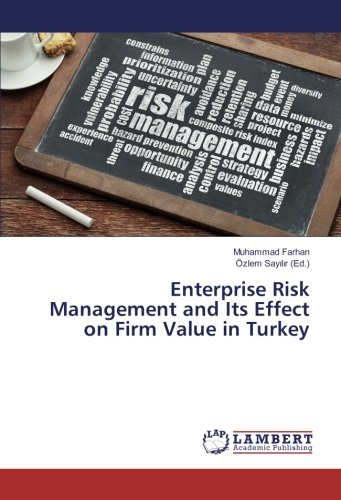 Enterprise Risk Management and Its Effect on Firm Value in Turkey