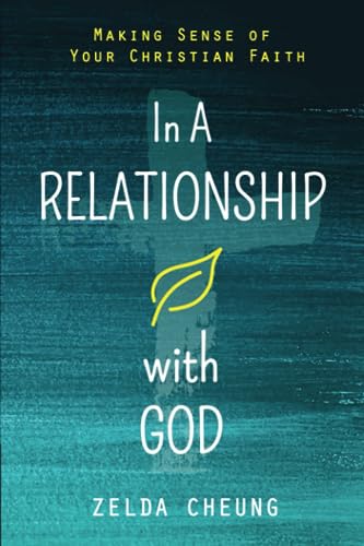 IN A RELATIONSHIP WITH GOD: Making Sense of Your Christian Faith