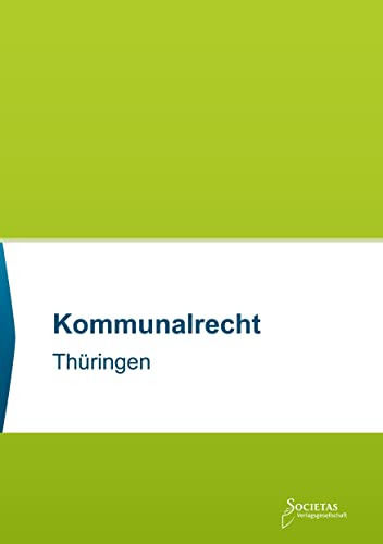 Kommunalrecht Thüringen: Textsammlung (Societas Texte: Deutsche und Internationale Gesetzestexte)