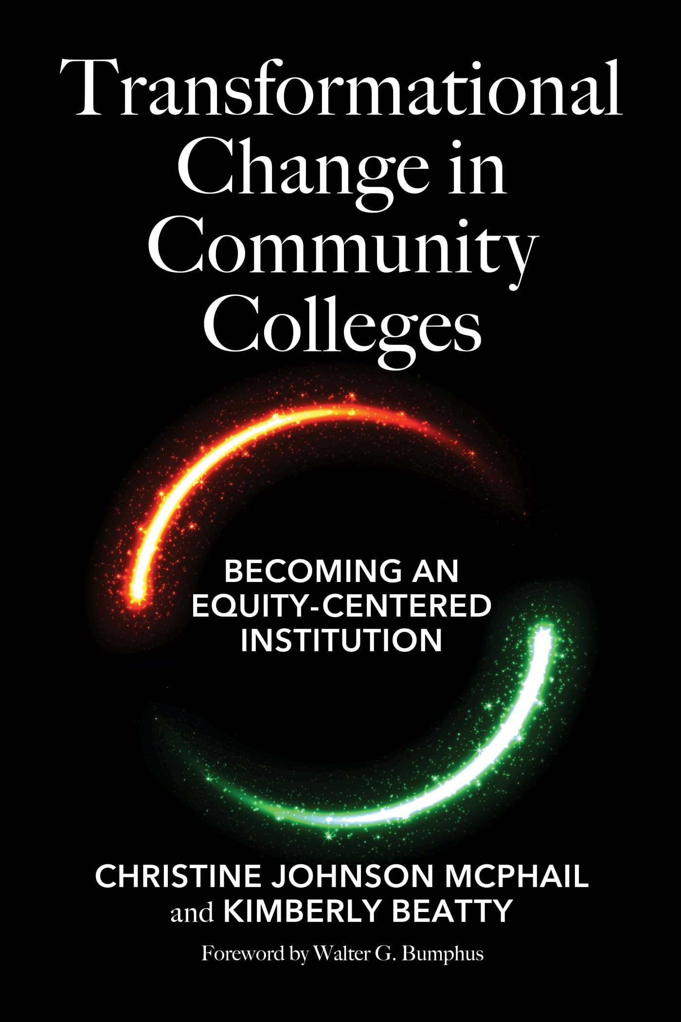 Transformational Change in Community Colleges: Becoming an Equity-Centered Institution