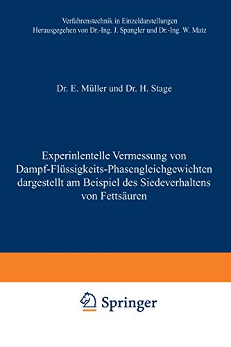 Experimentelle Vermessung von Dampf-Flüssigkeits- Phasengleichgewichten: Dargestellt Am Beispiel Des Siedeverhaltens Von Fettsäuren (Verfahrenstechnik ... in Einzeldarstellungen, 11, Band 11)
