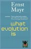 What Evolution Is: From Theory to Fact (Science Masters)