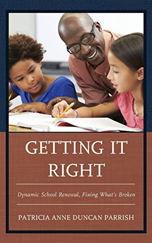 Getting It Right: Dynamic School Renewal, Fixing What's Broken