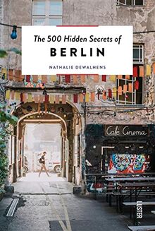 500 Hidden Secrets of Berlin, The