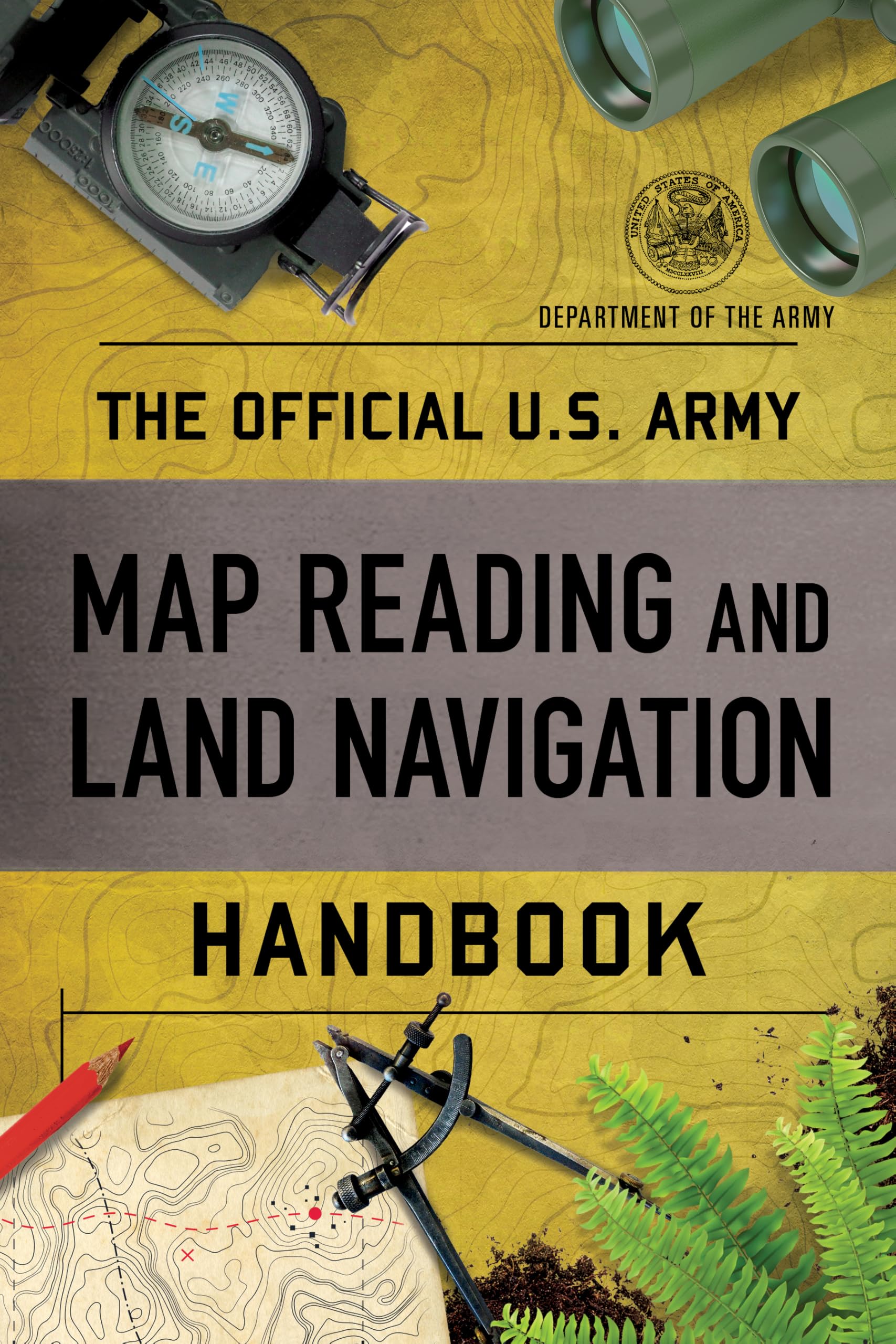 Army, Department of The Official U.S. Army Map Reading And Land Navigation Handbook, Department Of The Army