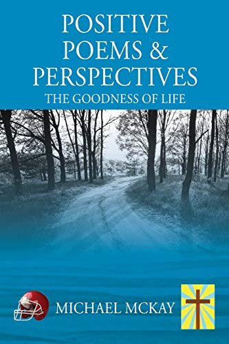 Positive Poems & Perspectives: The Goodness of Life