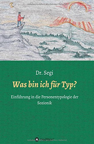 Was bin ich für Typ?: Einführung in die Personentypologie der Sozionik