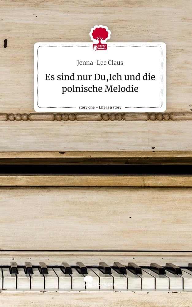 Es sind nur Du,Ich und die polnische Melodie. Life is a Story - story.one: DE