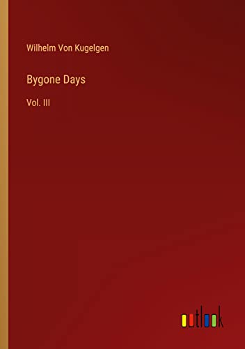 Bygone Days: Vol. III