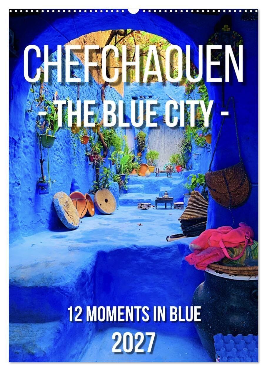 Chefchouen - The Blue City (Wall Calendar 2027 DIN A2 portrait), CALVENDO 12 Month Wall Calendar