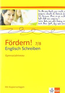 Fördern! Englisch: Fördern! 7./8. Klasse. Englisch Schreiben. Gymnasialniveau