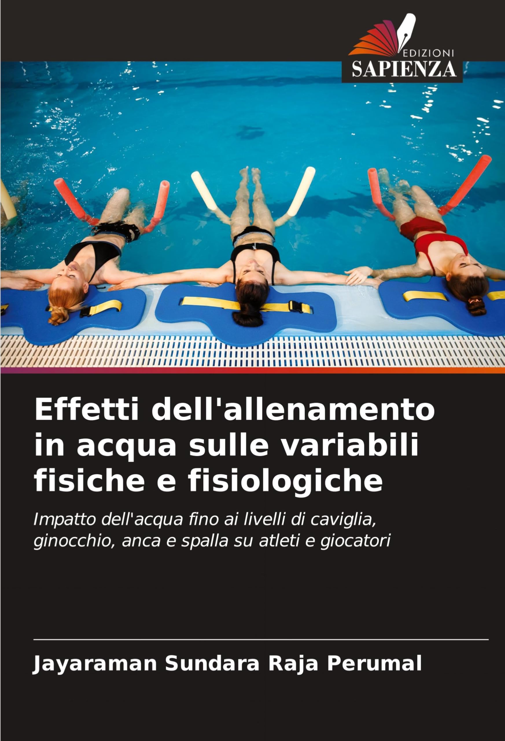 Effetti dell'allenamento in acqua sulle variabili fisiche e fisiologiche: Impatto dell'acqua fino ai livelli di caviglia, ginocchio, anca e spalla su atleti e giocatori