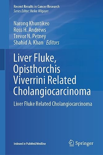 Liver Fluke, Opisthorchis viverrini Related Cholangiocarcinoma: Liver Fluke Related Cholangiocarcinoma (Recent Results in Cancer Research, 219, Band 219)