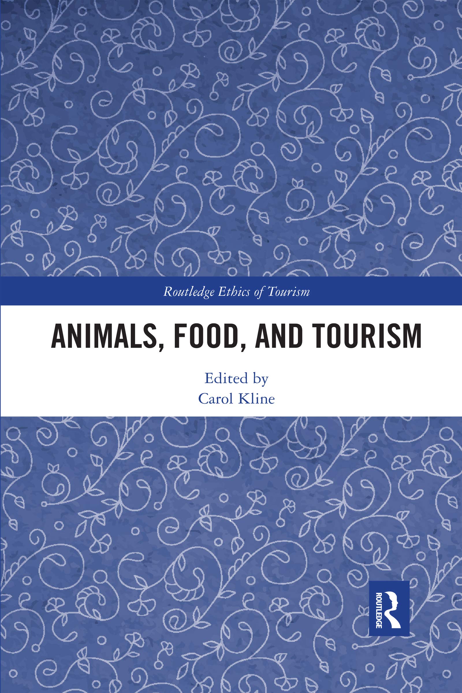 Animals, Food, and Tourism (Routledge Research in the Ethics of Tourism)