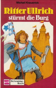 Ritter Ullrich stürmt die Burg (Bd. 3)