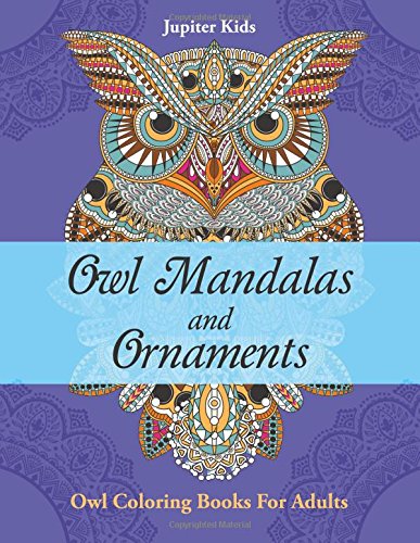 Owl Mandalas and Ornaments: Owl Coloring Books For Adults