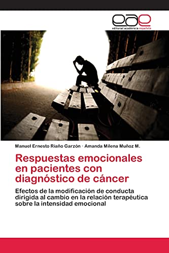 Respuestas emocionales en pacientes con diagnóstico de cáncer: Efectos de la modificación de conducta dirigida al cambio en la relación terapéutica sobre la intensidad emocional