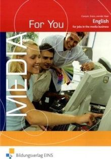 Media For You. English for jobs in the media business. Lehr-/Fachbuch