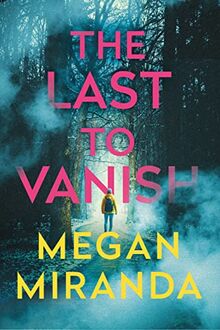 The Last to Vanish: Megan Miranda