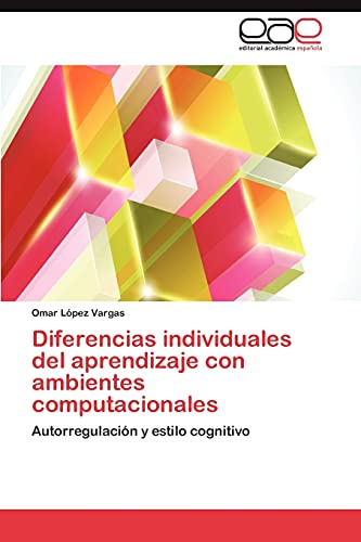 Diferencias individuales del aprendizaje con ambientes computacionales: Autorregulación y estilo cognitivo