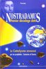 Nostradamus, premier décodage daté : le cataclysme annoncé par ses prophéties : centuries et sixains