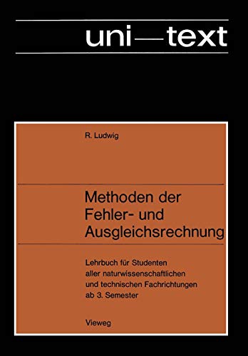 Methoden Der Fehler- Und Ausgleichsrechnung (German Edition): Lehrbuch für Studenten aller naturwissenschaftlichen und technischen Fachrichtungen ab 3. Semester (uni-texte)