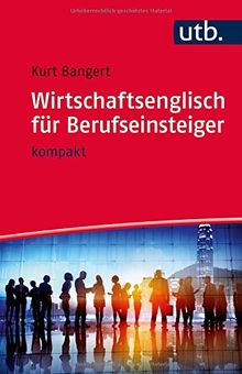 Wirtschaftsenglisch für Berufseinsteiger: kompakt