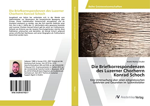 Die Briefkorrespondenzen des Luzerner Chorherrn Konrad Schoch: Eine Untersuchung über einen eidgenössischen Gelehrten und Gesandten im Spätmittelalter