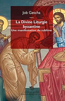 La divine liturgie byzantine : une manifestation du sublime