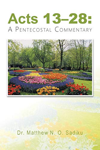 Acts 13–28:: : A Pentecostal Commentary