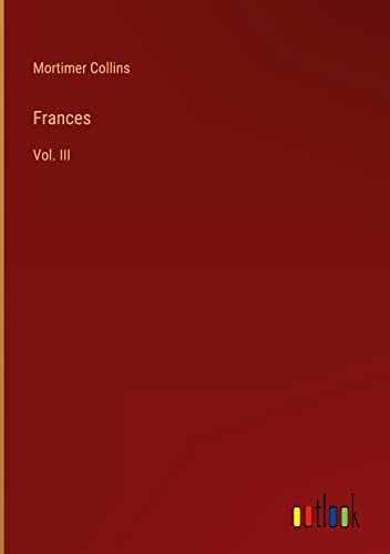 Frances: Vol. III