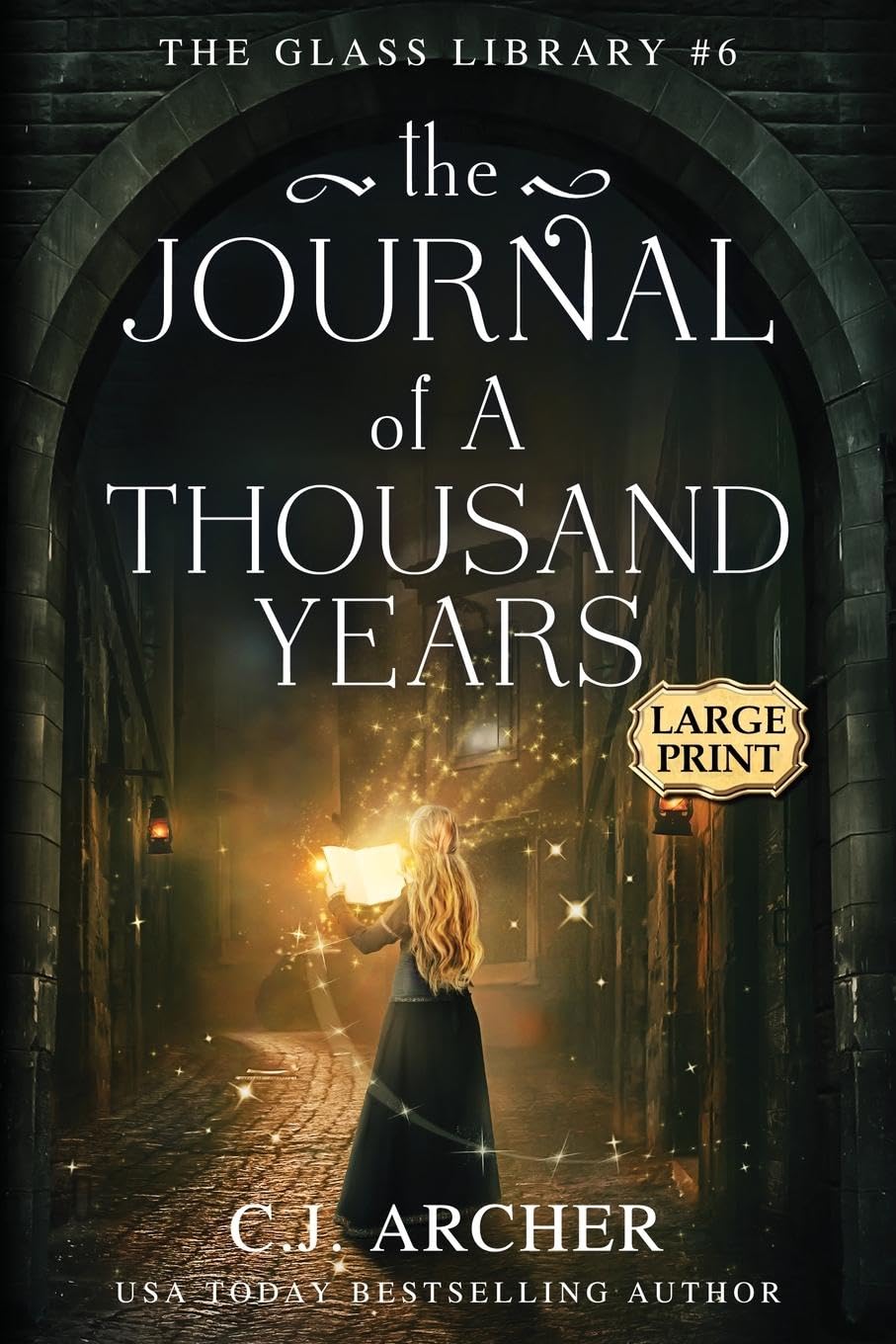C.J. Archer The Journal Of A Thousand Years, Large Print (The Glass Library, Band 6)