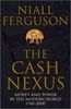 The Cash Nexus: Money and Politics in Modern History, 1700-2000