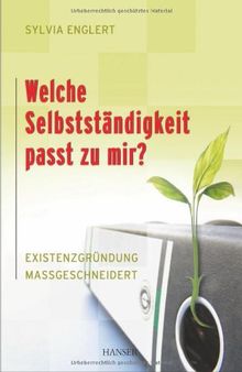 Welche Selbstständigkeit passt zu mir? Existenzgründung maßgeschneidert